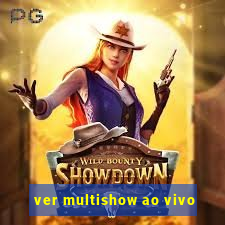 ver multishow ao vivo